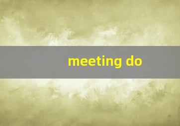 meeting do